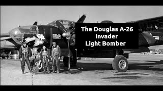 The Douglas A26 Invader Light Bomber Aircraft Documentary [upl. by Llerehc]