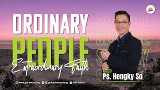 Ordinary People Extraordinary Faith  Pdt Hengky So [upl. by Hemetaf789]