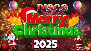 Merry Christmas Songs 😍 Disco Christmas Songs Remix 🎄Top Disco Christmas Remixes 2025 [upl. by Suravat]