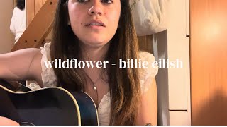 wildflower billie eilish cover [upl. by Schubert662]