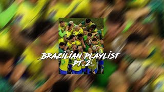 PT2 A Playlist of Brazilian Songs that Just Give You That Vibe😮‍💨🇧🇷🕺 [upl. by Biggs121]