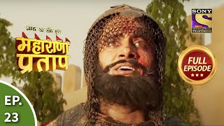 Bharat Ka Veer Putra  Maharana Pratap  भारत का वीर पुत्र  महाराणा प्रताप  Ep 23  Full Episode [upl. by Orsino862]