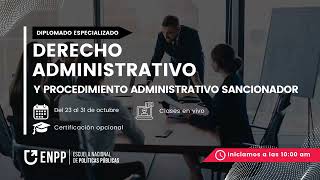 DIPLOMADO GRATUITO DERECHO ADMINISTRATIVO Y PROCEDIMIENTO ADMINISTRATIVO SANCIONADOR  S6 [upl. by Nibbor]