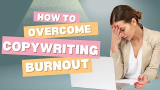 Overcoming Copywriting Burnout The Power of Lifelong Learning [upl. by Burl]