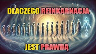 Dlaczego reinkarnacja jest prawdą [upl. by Eirahcaz]