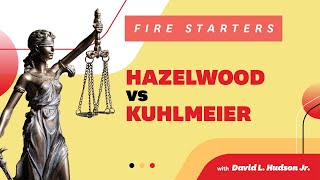 FIRE Starters Hazelwood School District v Kuhlmeier [upl. by Arabele]