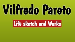 Vilfredo Pareto  Life Sketch and work [upl. by Grim]