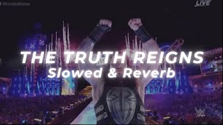 Roman Reigns  The Truth Reigns Slowed and Reverb [upl. by Emearg]