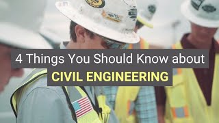 4 Things You Should Know About CIVIL ENGINEERING [upl. by Esilram900]