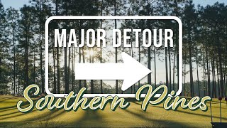 Major Detour  Southern Pines Pinehurst [upl. by Domenech]