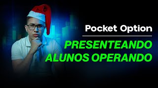 POCKET OPTION  OPERANDO NA CONTA DOS ALUNOS PRESENTE DE NATAL [upl. by Ellehsat]