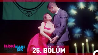 İlişki Durumu Karışık 25 Bölüm [upl. by Hars]