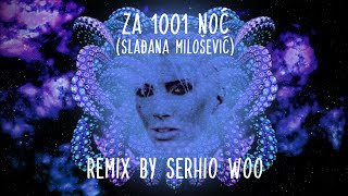 Fantastično putovanje  Slađana Milošević  Remix by Serhio Woo Za hiljadu i jednu noć [upl. by Eidissac396]