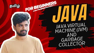 6 Java Virtual Machine JVM and Garbage Collector in Tamil  For Beginners  Coding Atti [upl. by Arlon21]