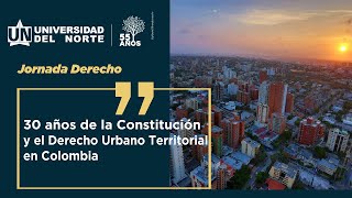 30 años de la Constitución y el Derecho Urbano Territorial en Colombia [upl. by Hescock]