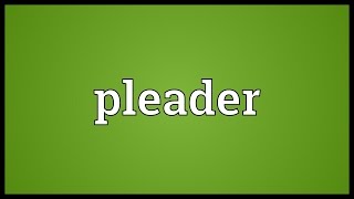 Pleader Meaning [upl. by Nylkaj457]