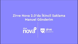 Zirve Nova 2 0da İkincil Saklama Manuel Gönderim [upl. by Attenyw707]