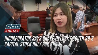 Incorporator says share in Lucky South 99’s capital stock only for show [upl. by Cowan]