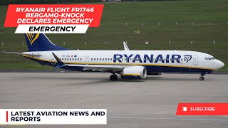 Ryanair Flight FR1746 BergamoKnock Declares Emergency Ryanair Emergency Dublin AvGeek [upl. by Jessen55]