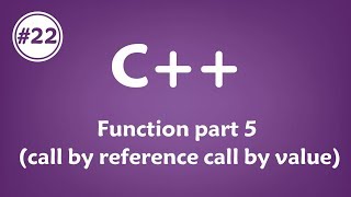 22 c  Function part 5 Call By Reference vs Call By Value [upl. by Azmah]