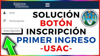 📣 SOLUCIÓN Botón de INSCRIPCIÓN de PRIMER INGRESO a la Universidad de San Carlos de Guatemala [upl. by Erised479]