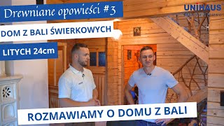 Drewniane opowieści 3 Prezentacja i rozmowa z właścicielem domu z bali świerkowych litych 24cm🏡 [upl. by Aivatnohs]