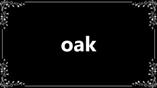 Oak  Meaning and How To Pronounce [upl. by Pittel]