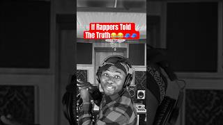 If Rappers Told The Truth🧢😂 [upl. by Assenev]