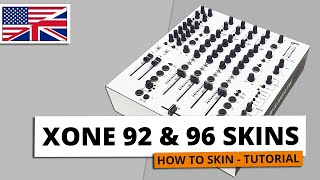 Allen amp Heath XONE 92  96 Skin  How to Skin TUTORIAL ENGLISH  DJ Skins [upl. by Nenerb]