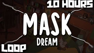 Dream  Mask 10 HOURS Lyric Video Loop [upl. by Acinehs]