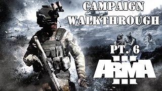 Arma 3 Campaign Walkthrough  Mission 6 quotCrossing Pathsquot [upl. by Asoj]