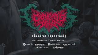 Visceral Hipostasis re edited Feat Kuman Mendoza of Dismembered Pig [upl. by Ahsiekel909]