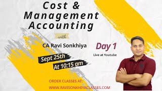 CA Inter  Cost and Management Accounting  Day 1  CA Ravi Sonkhiya [upl. by Aicssej759]