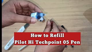 How to Refill Pilot Hi Techpoint 05 Pen [upl. by Whyte]