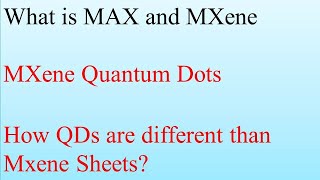 What is MAX What is MXeneMXene Quantum DotsHow MXene sheet is different than its QDs [upl. by Florette153]