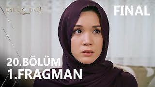 Dilek Taşı 20 Bölüm Fragmanı  FİNAL [upl. by Gem]