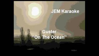 Guster  On The Ocean Karaoke [upl. by Essilevi379]