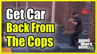 How to Get Car from Police Impound Lot GTA 5 Online Cheap amp Free [upl. by Aggarwal463]