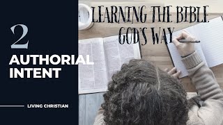 How to Study the Bible Part 2 Authorial Intent [upl. by Zebulen]