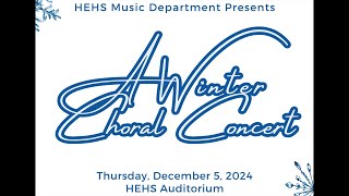 HEHS Winter Choral Concert 2024 [upl. by Randy]