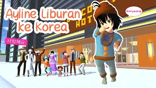 Celand Throwback Vlog  Ayline Liburan ke Korea  Sakura School Simulator [upl. by Joyce46]