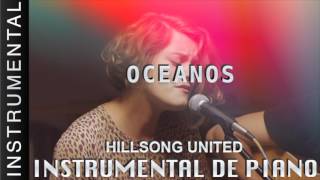 Océanos  Oceans  Hillsong United  Instrumental De Piano [upl. by Koerner]