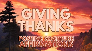 GIVING THANKS ✨ Positive GRATITUDE affirmations✨ affirmations said once [upl. by Ardnauqal]