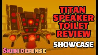 Skibi Defense  Titan Speaker Toilet Showcase NEW [upl. by Dnalra]