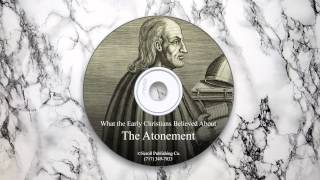 What the Early Christians Believed About the Atonement [upl. by Anamor649]