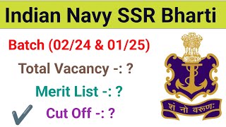 Indian Navy SSR Bharti  Total Vacancy  Merit List  Cut Off  Navy SSR Bharti Joining Update [upl. by Vitalis]