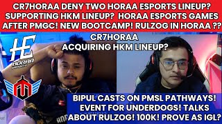 cr7horaaYT DENY HORAA ESPORTS SECOND LINEUP SUPPORTING HKMRULZ IN HORAA BipulCasts ON PMSL [upl. by Carlita688]