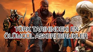 Türk Tarihindeki En Ölümcül Askeri Birlikler [upl. by Ilyssa]