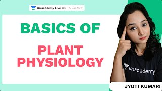 Basics of Plant Physiology  CSIR 2021  Life Science Jyoti Kumari Unacademy Live CSIR [upl. by Ewell]