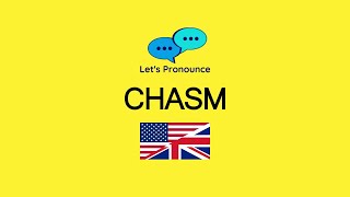 How to Pronounce CHASM in American English and British English [upl. by Des]